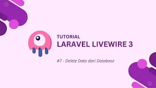 Tutorial Laravel Livewire 3 : #8 Delete Data dari Database