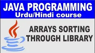 Sorting Ascending Order through Library in Java Urdu/Hindi - Lesson 28