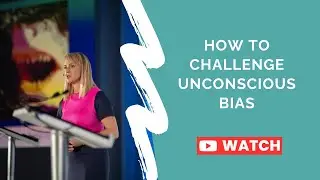 How to challenge Unconscious Bias by Debra Searle MBE (EDI)