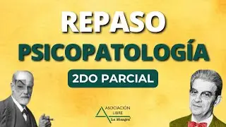 REPASO PARA EL SEGUNDO PARCIAL DE PSICOPATOLOGÍA