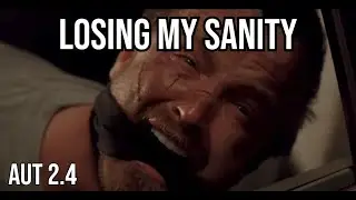 [AUT] Losing My Sanity