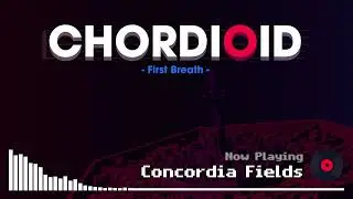 CHORDIOID - Concordia Fields (OST Preview)