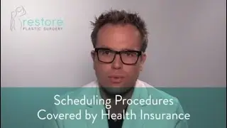 Dr. Benjamin Brown, Plastic Surgeon - Scheduling Procedures Covered by Health Insurance