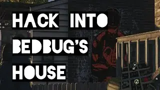 Hack Into Bedbug's (Tyrone's) House - Watch_Dogs Gameplay / Walkthrough