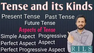 Tense and its Types | Tense in English Grammar | Present,Past & Future Tense |RILS The Lingua Expert
