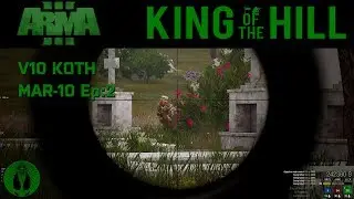 ARMA 3 KOTH: V10 Mar 10 - Blast from the Past