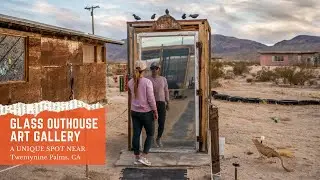 Glass Outhouse Art Gallery, a Unique Spot Near Joshua Tree NP