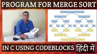 MERGE SORT IN C WITH EXAMPLE || PROGRAM FOR MERGE SORT IN C LANGUAGE USING CODEBLOCKS (HINDI)