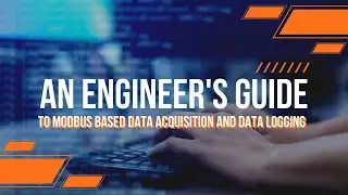 An Engineer’s Guide to Modbus Based Data Acquisition and Data Logging Training