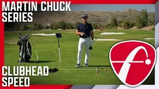 Martin Chuck Instructional Series: Clubhead Speed