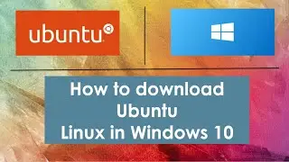 How to download ubuntu Linux in Windows 10| Easy Tuitorial