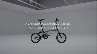 Increased Torque Requirement on T Line Handlebar Stem