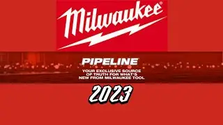 Milwaukee pipeline 2023 new tools coming soon!