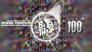 Pixel Terror – Crush (feat. Josh Rubin) [VIP]