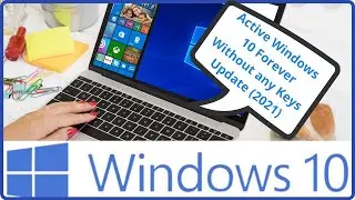 Active Windows 10 Forever | All Editions | Without any Keys | (2021 Update)