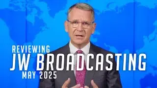 Reviewing JW Broadcasting - May 2025 (with Gajus Glockentin)