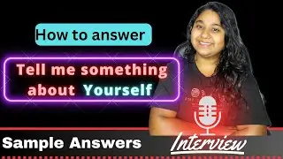Tell me something about yourself | interview questions | how to answer