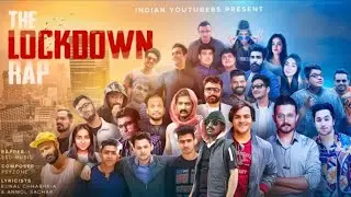 The Lockdown Rap Ft. INDIAN YOUTUBERS | Kunal Chhabhria | Anmol Sachar | Anshul Narang | Binod |