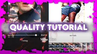 TUTORIAL on how I make the QUALITY OF MY VIDEOS