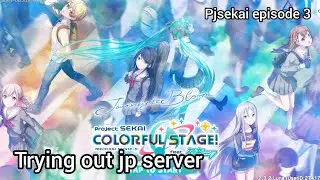 Project sekai episode 3 | trying out jp servers