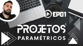 REVIT | PROJETOS PARAMÉTRICOS - EP01 Introdução aos Tipos de Parâmetros