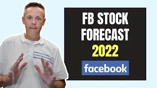 Facebook Stock Price Forecast for 2022 | FB Stock Analysis
