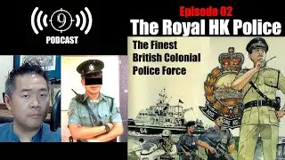 The Royal Hong Kong Police | British Colonial Police Force [Podcast Ep. 2]