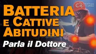 BATTERIA e CATTIVE ABITUDINI - Ne PARLA il DOTTORE