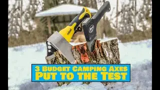 The Best Cheap Camping Axe [ 3 Budget Camping Axes Put to the Test ]