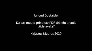 Juhend õpetajale: kuidas muuta prinditav PDF tööleht arvutis täidetavaks