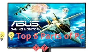Top 6 basic parts of pc...second part of a series computer basics ||top 6 Parts||