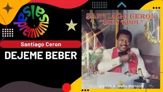 🔥DEJEME BEBER por SANTIAGO CERON - Salsa Premium