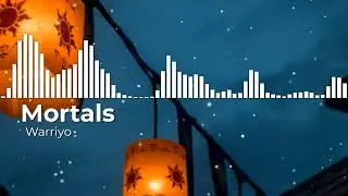 Warriyo - Mortals (no copyright songs)