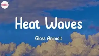 Glass Animals - Heat Waves (Lyric Video)