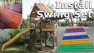 How to Install Swing Set Play-set, Time-lapse of Customization and Retrofitting