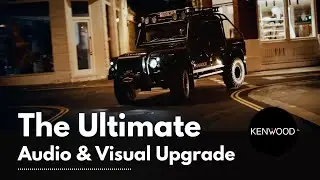 The ULTIMATE AV Upgrade into Land Rover Defender by KENWOOD UK