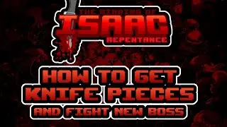 The Binding of Isaac Repentance - How to Get the Knife Pieces and Fight the New Boss
