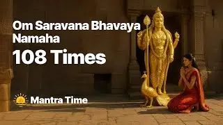Om Saravana Bhavaya Namaha | 108 Times Chanting | Murugan/Kartikeya Mantra for Strength & Victory