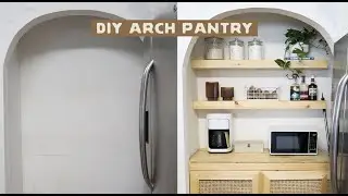 KITCHEN RENOVATION PART 3 - DIY Arch Pantry