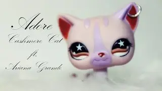LPS MV: Adore Cashmere Cat ft. Ariana Grande♥