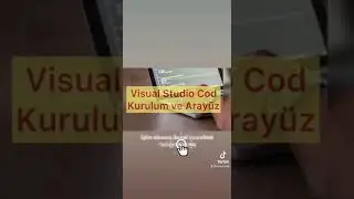 Visual Studio Code Kurulumu ve Özellikleri