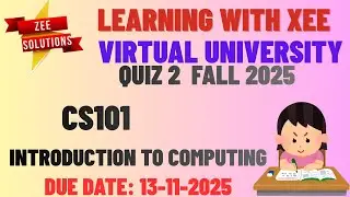 CS101 Introduction to Computing Quiz 2 Fall 2025 Virtual University of Pakistan