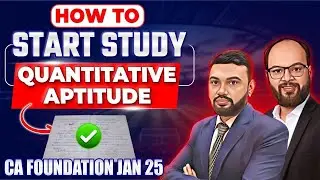 How to Start Study Quantitative Aptitude | CA Foundation Jan 25 | How to Prepare CA Fond MSLR Jan 25
