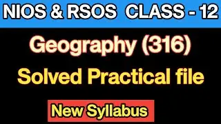 NIOS Class 12 Geography Practical File New Syllabus 2024 || RSOS Class 12 Geography Practical File