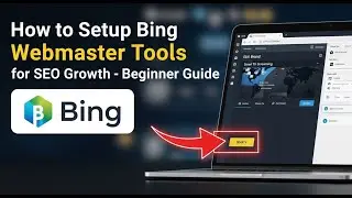 How to setup Bing Webmaster Tools for SEO growth - Beginner Guide
