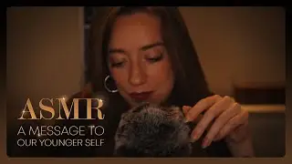 ASMR · Personal Attention: A Message to our Younger Self 💜 WHISPERING