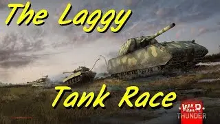the laggy tank race (war thunder race)