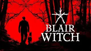 Blair Witch СТРИМ # 2