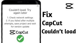 How To Fix Couldn't Load Tap to Try Again On Capcut (2024) | fix capcut couldn't load