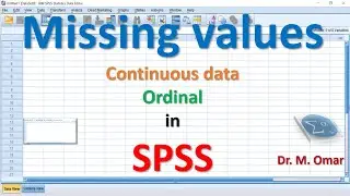 Missing values in Continuous Ordinal data in SPSS